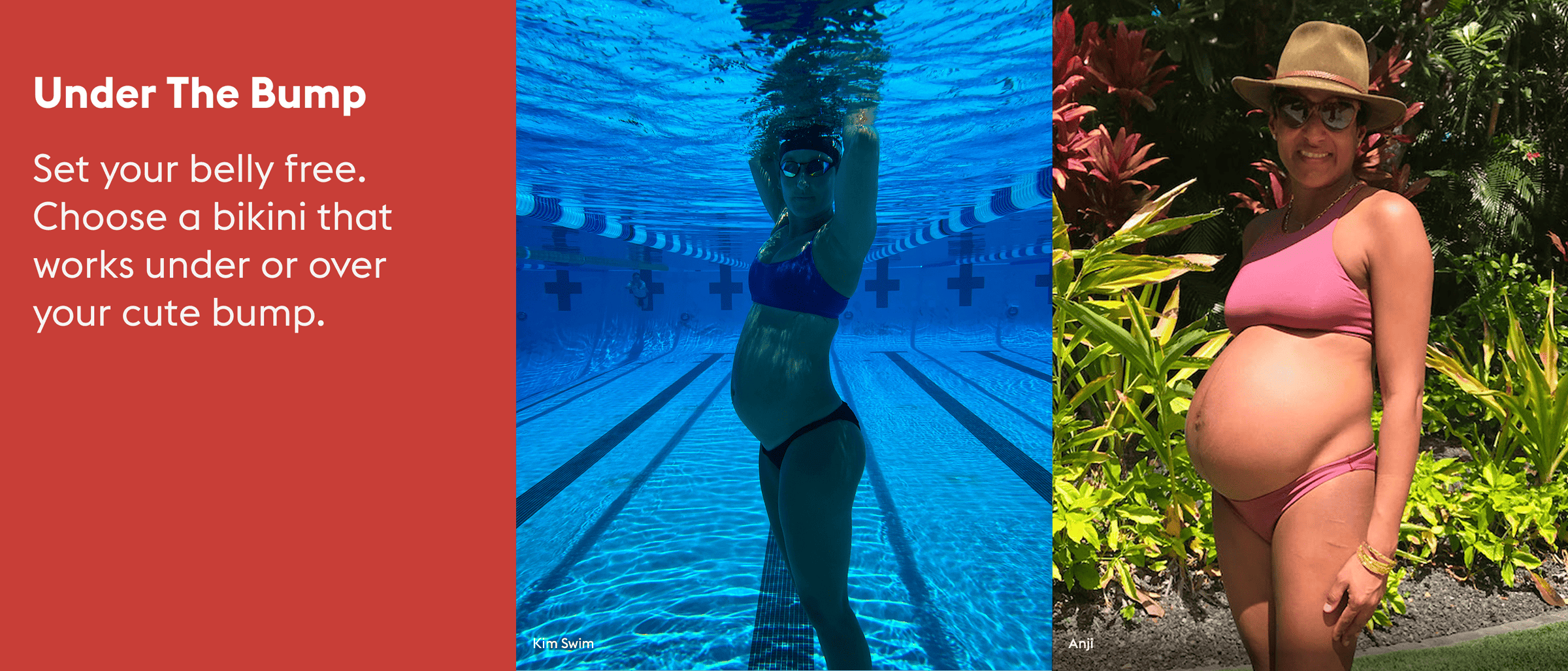 Under The Bump

Set your belly free. Choose a bikini that works under or over your cute bump.