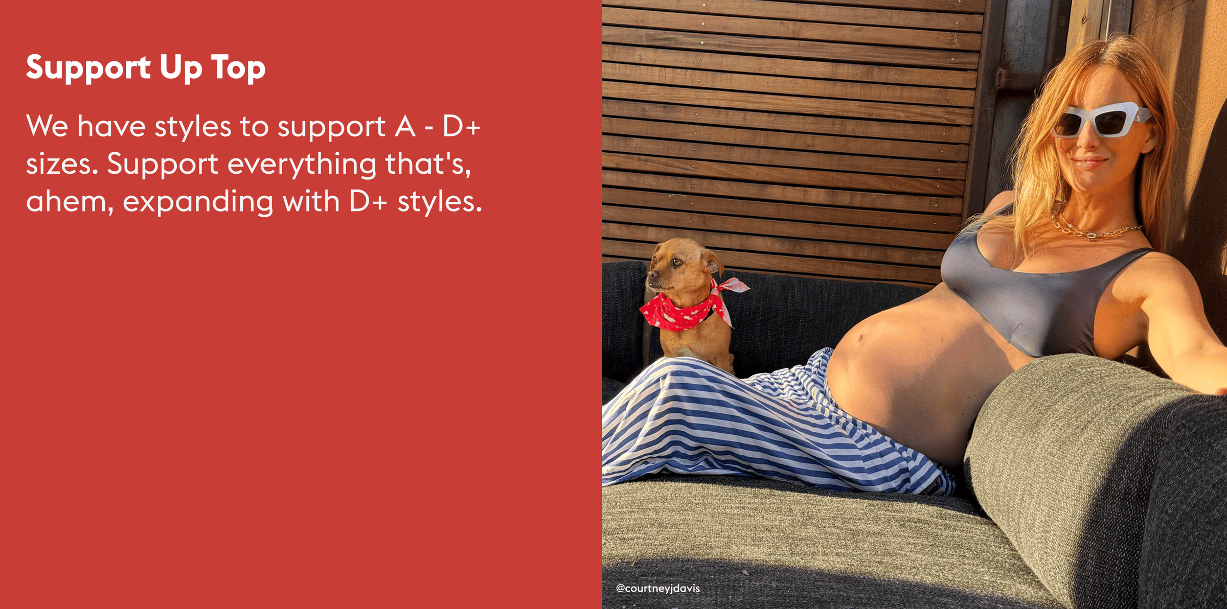 Support Up Top

We have styles to support A - D+ sizes. Support everything that's, ahem, expanding with D+ styles.