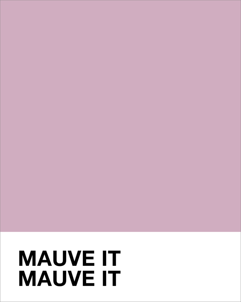 Mauve It Mauve It (Pink)