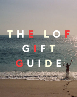 THE LOF GIFT GUIDE