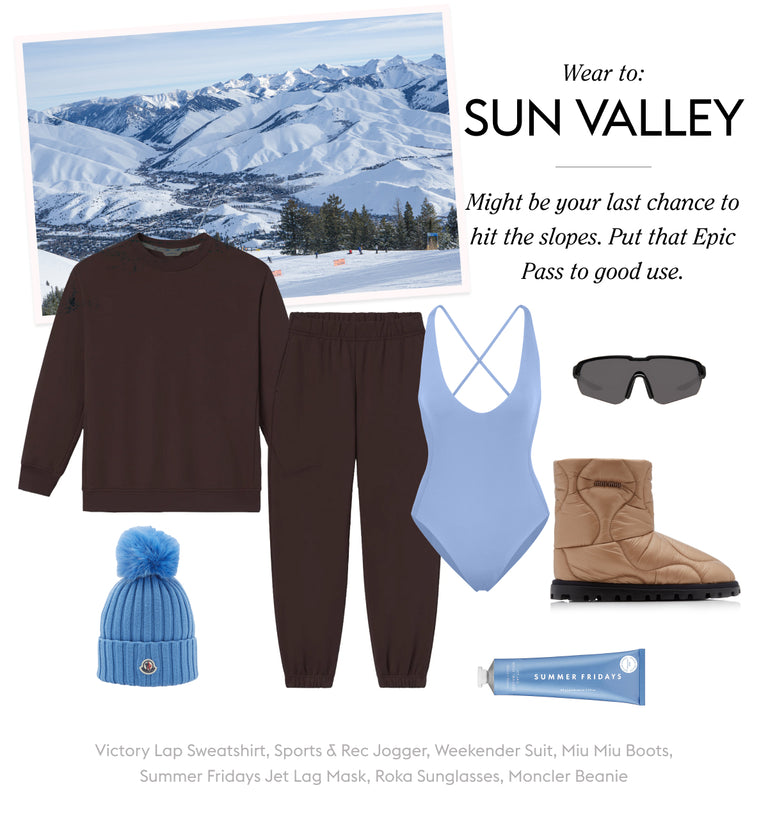 Wear To: SUN VALLEY
Might be your last chance to hit the slopes. Put that Epic Pass to good use.