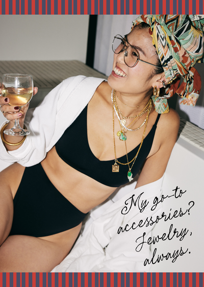 My go-to accessories? Jewelry, always. 
Sunday Top and Super Hi Hi Bottom in Jet