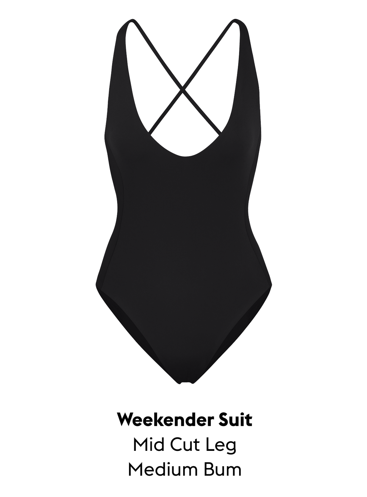 Weekender Suit
Mid Cut Leg
Medium Bum