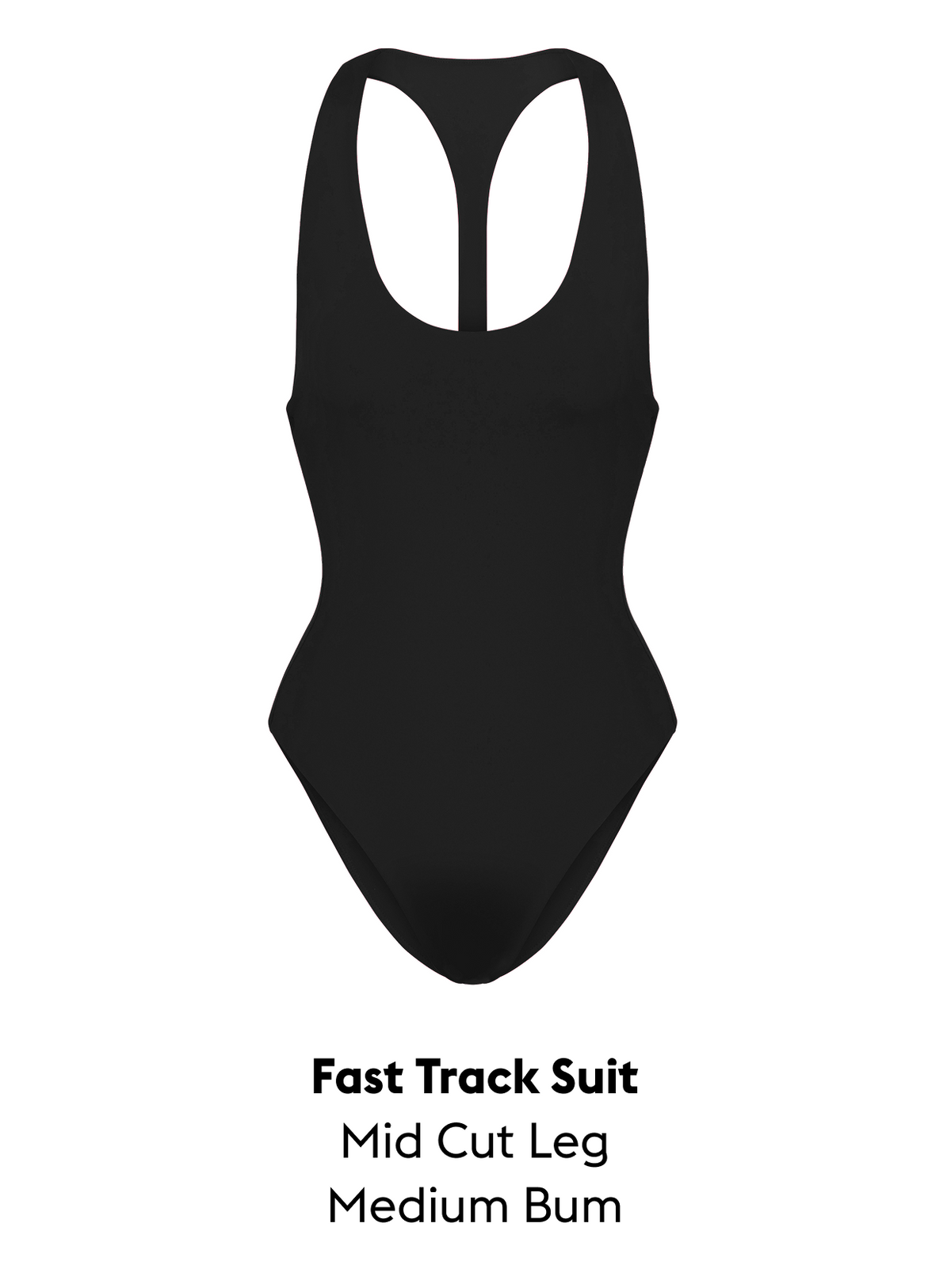 Fast Track Suit
Mid Cut Leg
Medium Bum