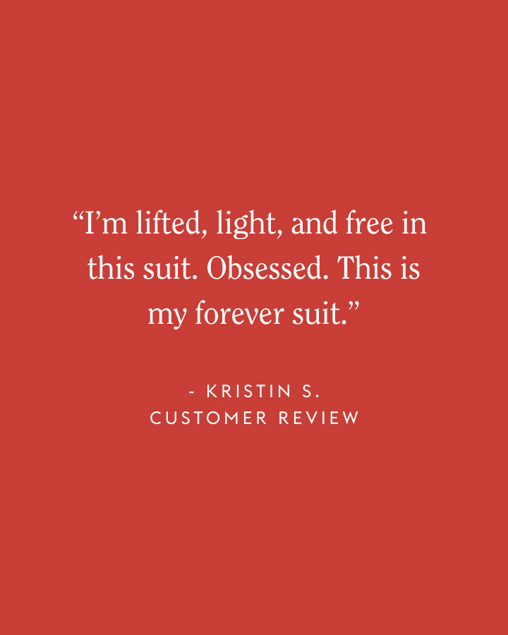 A red square graphic with a white quote centered on it: “I’m lifted, light, and free in this suit. Obsessed.